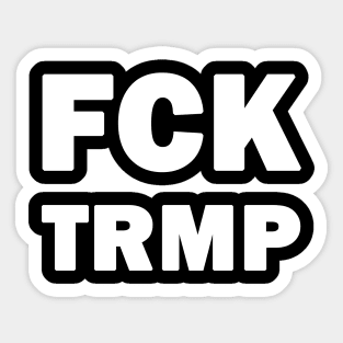 FCK TRMP Sticker